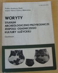 Miniatura okładki Dąbrowski Jan /red./ Woryty. Studium archeologiczno-przyrodnicze zespołu osadniczego kultury łużyckiej. /Polskie Badania Archeologiczne. Tom 20/