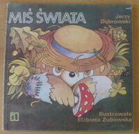 Miniatura okładki Dąbrowski Jerzy /ilustr. Zubowska Elżbieta/ Miś świata.