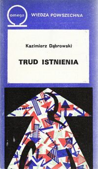 Miniatura okładki Dąbrowski Kazimierz Trud istnienia. /Omega. Tom 286/