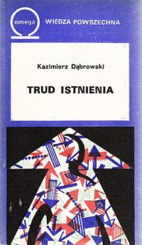 Zdjęcie nr 1 okładki Dąbrowski Kazimierz Trud istnienia. /Omega. Tom 286/