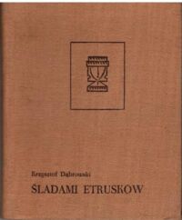 Miniatura okładki Dąbrowski Krzysztof Śladami Etrusków. /Światowid/