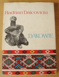 Zdjęcie nr 1 okładki Daicoviciu Hadrian Dakowie. /Ceram/