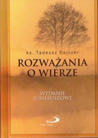Miniatura okładki Dajczer Tadeusz ks. Rozważania o wierze.