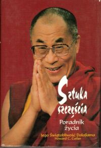 Zdjęcie nr 1 okładki Dalajlama, Cutler Howard C. Sztuka szczęścia. Poradnik życia.