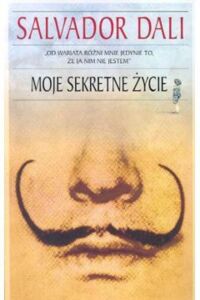 Miniatura okładki Dali Salvador Moje sekretne życie. /Książnica kieszonkowa/