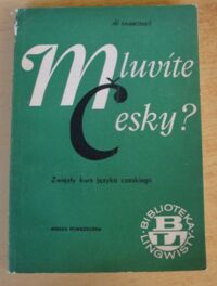Miniatura okładki Damborsky Jiri Mluvite Cesky? Zwięzły kurs języka czeskiego. /Biblioteka Lingwisty/