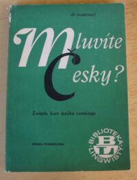 Miniatura okładki Damborsky Jiri Mluvite Cesky? Zwięzły kurs języka czeskiego. /Biblioteka Lingwisty/