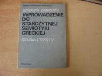 Miniatura okładki Dąmbska Izydora Wprowadzenie do starożytnej semiotyki greckiej. Studia i teksty.