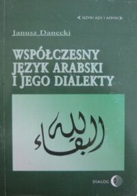 Zdjęcie nr 1 okładki Danecki Janusz Współczesny język arabski i jego dialekty.