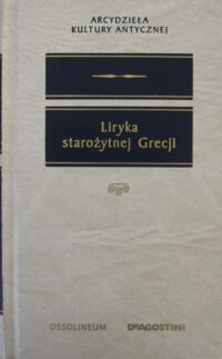 Miniatura okładki Danielewicz Jerzy /opr./ Liryka starożytnej Grecji. /Arcydzieła Kultury Antycznej/.