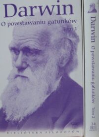 Zdjęcie nr 1 okładki Darwin Karol O powstawaniu gatunków drogą doboru naturalnego, czyli o utrzymaniu się doskonalszych ras w walce o byt. Tom I-II. /Biblioteka Filozofów. Tom 33-34/