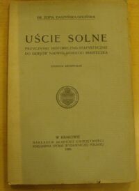 Miniatura okładki Daszyńska-Golińska Zofia Uście solne. Przyczynki historyczno-statystyczne do dziejów nadwiślańskiego miasteczka.