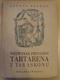 Miniatura okładki Daudet Alfons /ilustr. Szancer J.M./ Niezwykłe przygody Tartarena z Taraskonu.