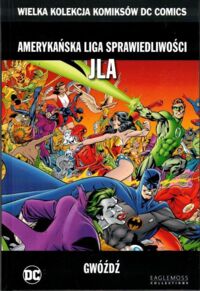 Miniatura okładki Davis Alan Amerykańska Liga Sprawiedliwości JLA. Gwóźdź. //Wielka Kolekcja Komiksów DC Comics/