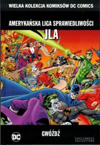 Miniatura okładki Davis Alan Amerykańska Liga Sprawiedliwości JLA. Gwóźdź. //Wielka Kolekcja Komiksów DC Comics/