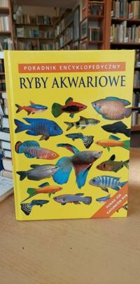 Zdjęcie nr 1 okładki Dawes John A. Ryby akwariowe. Poradnik encyklopedyczny.