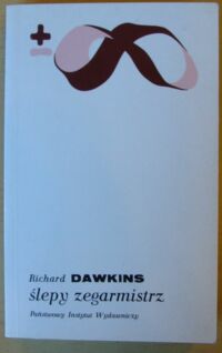 Miniatura okładki Dawkins Richard Ślepy zegarmistrz, czyli jak ewolucja dowodzi, że świat nie został zaplanowany. /Biblioteka Myśli Współczesnej/