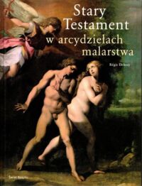 Zdjęcie nr 1 okładki Debray Regis Stary Testament w arcydziełach malarstwa.