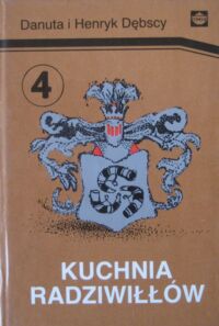Zdjęcie nr 1 okładki Dębscy Danuta i Henryk Kuchnia Radziwiłłów.