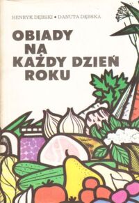 Miniatura okładki Dębski Henryk, Dębska Danuta Obiady na każdy dzień roku.