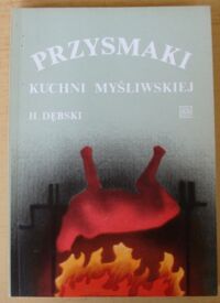 Miniatura okładki Dębski Henryk Przysmaki kuchni myśliwskiej.