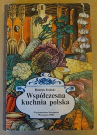 Zdjęcie nr 1 okładki Dębski Henryk Współczesna kuchnia polska.