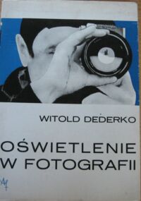 Miniatura okładki Dederko Witold Oświetlenie w fotografii.
