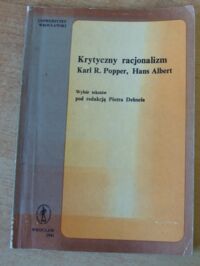 Miniatura okładki Dehnel Piotr /red./ Krytyczny racjonalizm. Karl R. Popper, Hans Albert. Wybór tekstów.