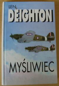 Zdjęcie nr 1 okładki Deighton Len  Myśliwiec.