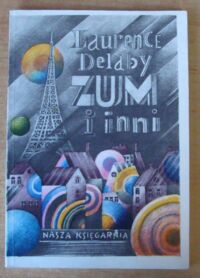 Miniatura okładki Delaby Laurence /ilustr. L. Ołdak/ Zum i inni.