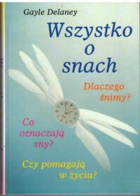 Miniatura okładki Delaney Gayle Wszystko o snach.