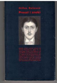 Zdjęcie nr 1 okładki Deleuze Gilles /przeł. Markowski Michał Paweł/ Proust i znaki. 