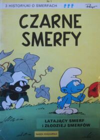 Miniatura okładki Delporte Y., Peyo 3 historyjki o smerfach. Czarne smerfy. latający smerf. Złodziej smerfów.