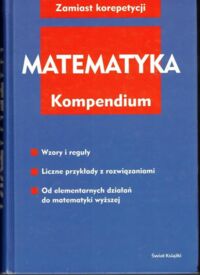 Miniatura okładki Delventhal Katja Maria, Kissner Alfred, Kulick Malte Zamiast korepetycji. Matematyka. Kompendium.