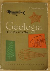 Zdjęcie nr 1 okładki Dembowska Jadwiga Geologia historyczna.