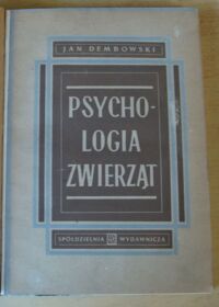 Zdjęcie nr 1 okładki Dembowski Jan Psychologia zwierząt.