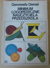 Miniatura okładki Demel Genowefa Minimum logopedyczne nauczyciela przedszkola.