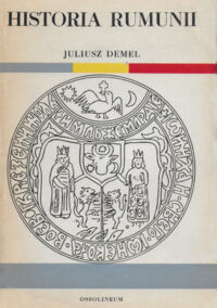 Miniatura okładki Demel Juliusz Historia Rumunii. 