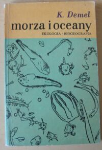 Zdjęcie nr 1 okładki Demel K. Morza i oceany. Ekologia. Biogeografia.