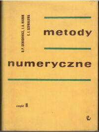 Miniatura okładki Demidowicz B.P. i Maron I.A. Metody numeryczne. Część II. Przybliżanie funkcji. Równania różniczkowe i całkowe