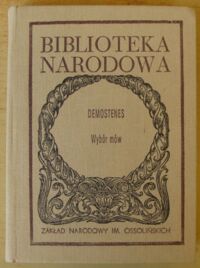 Zdjęcie nr 1 okładki Demostenes /oprac. J. Kowalski/ Wybór mów. /Seria II. Nr 15/