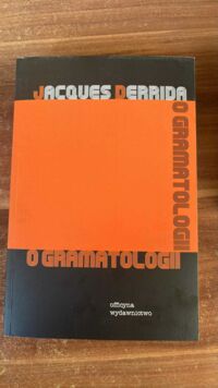 Miniatura okładki Derrida Jacques /przeł. Banasiak Bogdan/ O gramatologii. /Seria: Filozofia Francuska/