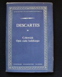 Zdjęcie nr 1 okładki Descartes Rene Człowiek. Opis ciała ludzkiego. /Biblioteka Klasyków Filozofii/