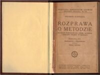 Miniatura okładki Descartes Rozprawa o metodzie dobrego powodowania swoim rozumem i szukania prawdy w naukach. /Bibljoteczka Uniwersytetów Ludowych i Młodzieży Szkolnej. Nr 220./