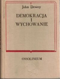 Zdjęcie nr 1 okładki Dewey John Demokracja i wychowanie. Wprowadzenie do filozofii wychowania.  