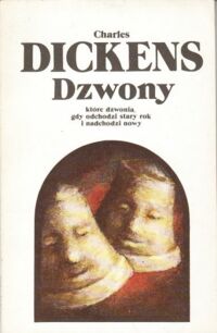 Zdjęcie nr 1 okładki Dickens Charles Dzwony, które dzwonią, gdy odchodzi stary rok i nadchodzi nowy.