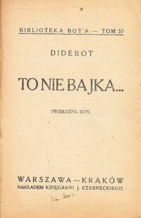 Miniatura okładki Diderot To nie bajka... /Biblioteka Boy,a-Tom 57/