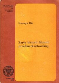 Miniatura okładki Dir Seweryn Zarys historii filozofii przedmarksistowskiej.