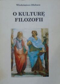 Zdjęcie nr 1 okładki Dłubacz Wlodzimierz O kulturę filozofii. 