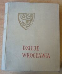 Miniatura okładki Długoborski W., Gierowski J., Maleczyński K. Dzieje Wrocławia do roku 1807.